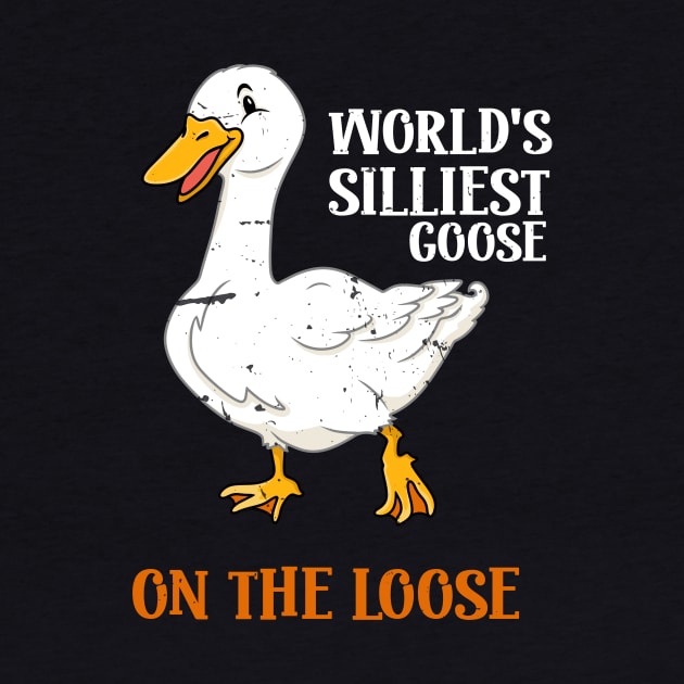 World's Silliest Goose On The Loose Funny by KRMOSH